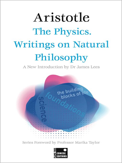 Title details for The Physics. Writings on Natural Philosophy (Concise Edition) by Aristotle - Wait list